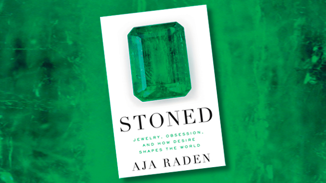 Stoned: Jewelry, Obsession, and How Desire Shapes the World（《打磨：珠宝、沉迷以及欲望如何改变世界》）