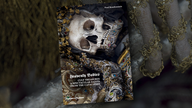 Heavenly Bodies: Cult Treasures and Spectacular Saints from the Catacombs Heavenly Bodies: Cult Treasures and Spectacular Saints from the Catacombs